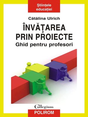 cover image of Învățarea prin proiecte. Ghid pentru profesori